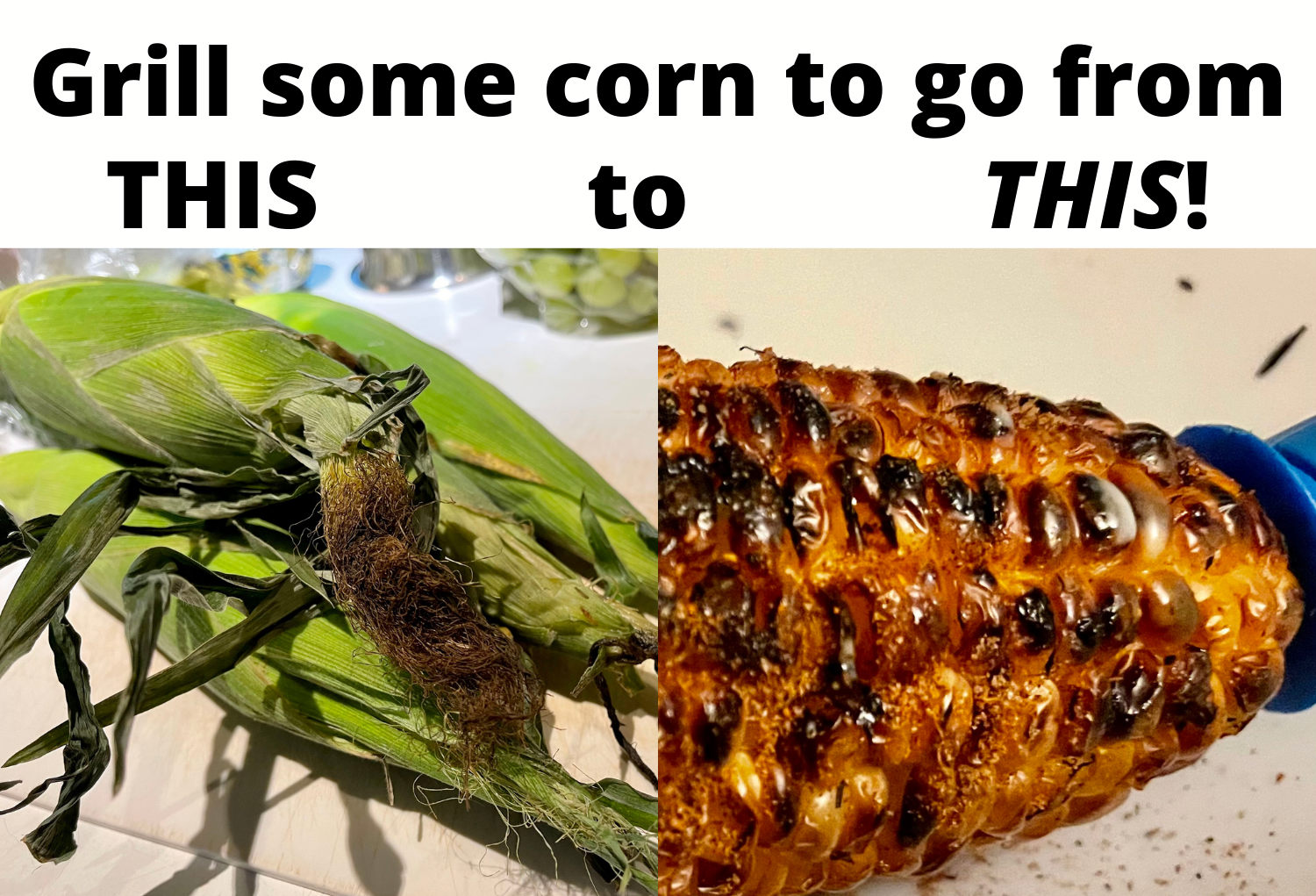 Grilled corn - before and after